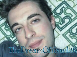 TheDreamOfYourLife