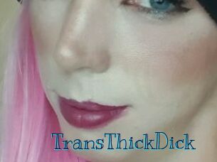 TransThickDick