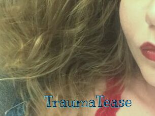 TraumaTease