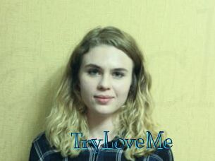 TryLoveMe