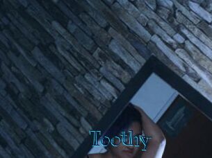 Toothy