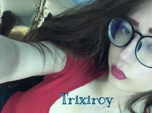 Trixiroy