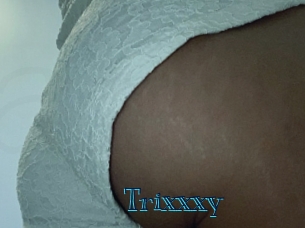Trixxxy