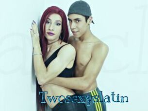Twosexyslatin