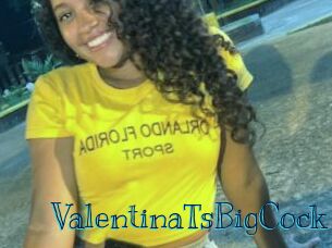 ValentinaTsBigCock