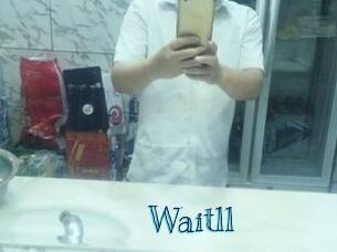 Waitll