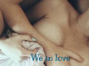 We_in_love