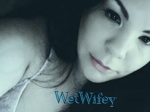 WetWifey