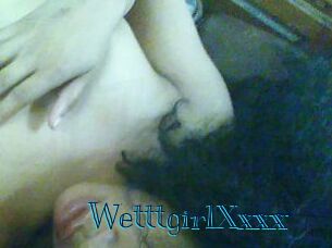 WetttgirlXxxx