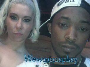 Wewannaplay
