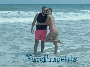 Xandhugetits
