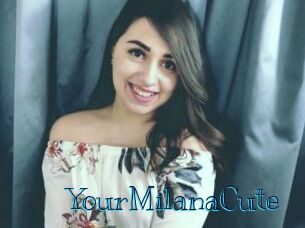 YourMilanaCute