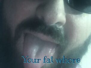 Your_fat_whore