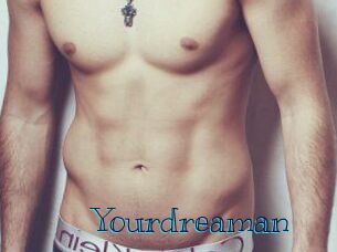 Yourdreaman